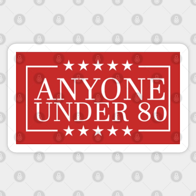 Anyone Under 80 2024 Funny 2024 Elections Anyone Under 80 2024